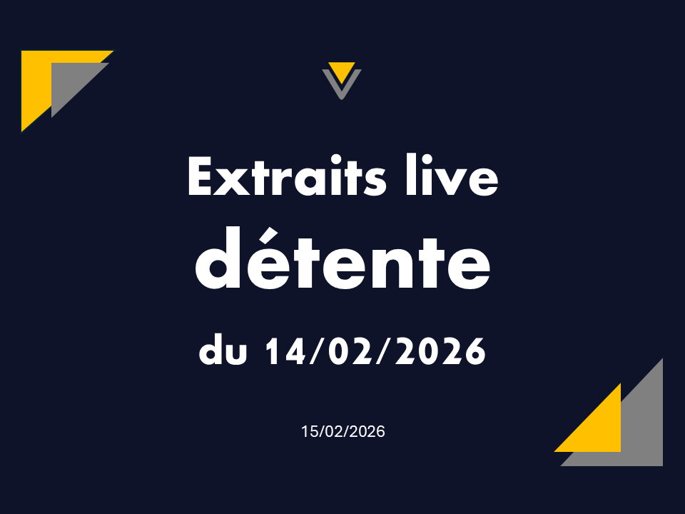 16/02/2026 | Extraits live détente du 15/02/2026