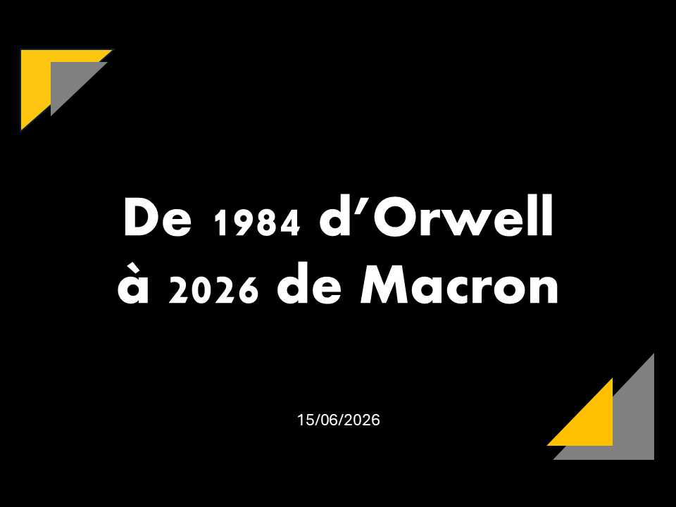 15/06/2026 | De 1984 d&rsquo;Orwell à 2026 de Macron